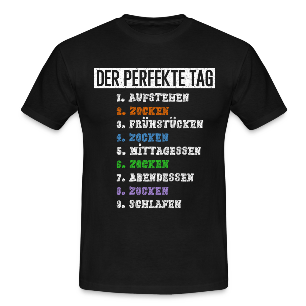 Gamer Shirt Zocken - Der Perfekte Tag Lustiges Gaming T-Shirt - black