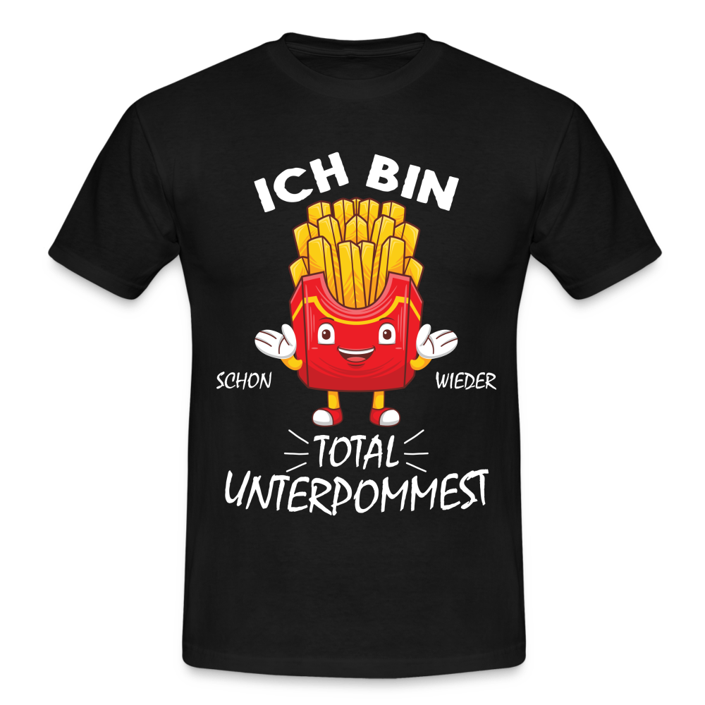 Pommes Shirt Bin schon wieder total Unterpommest Lustiges Geschenk  T-Shirt - black