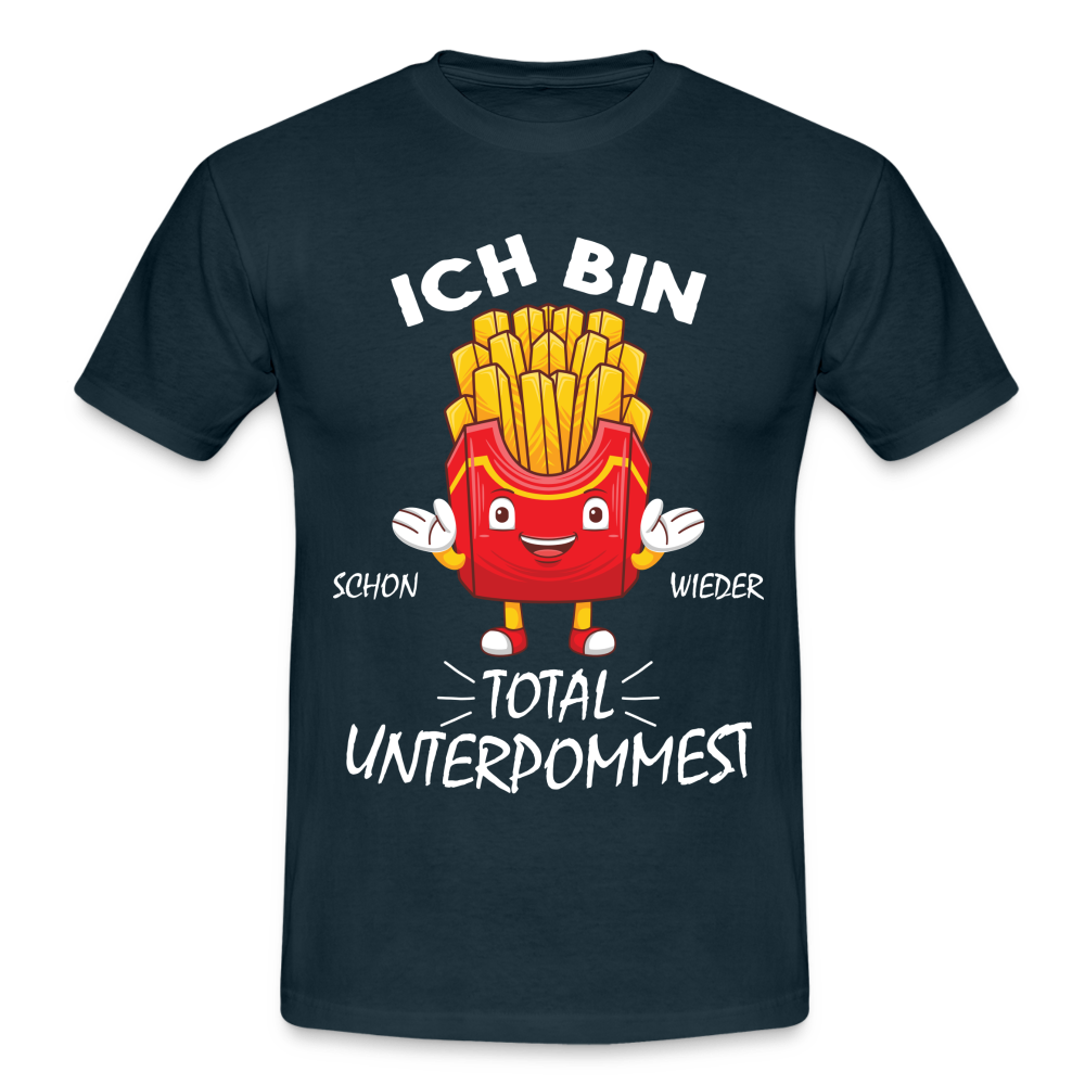 Pommes Shirt Bin schon wieder total Unterpommest Lustiges Geschenk  T-Shirt - navy