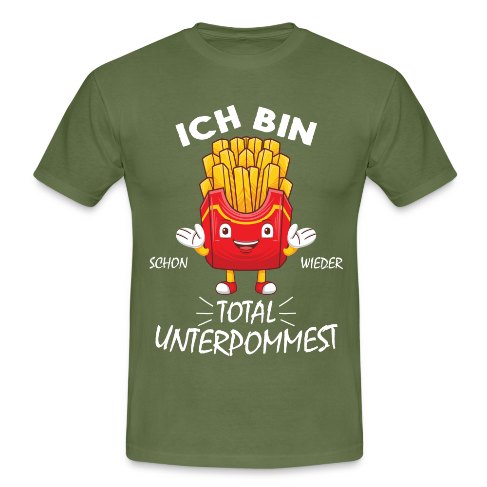 Pommes Shirt Bin schon wieder total Unterpommest Lustiges Geschenk  T-Shirt - military green