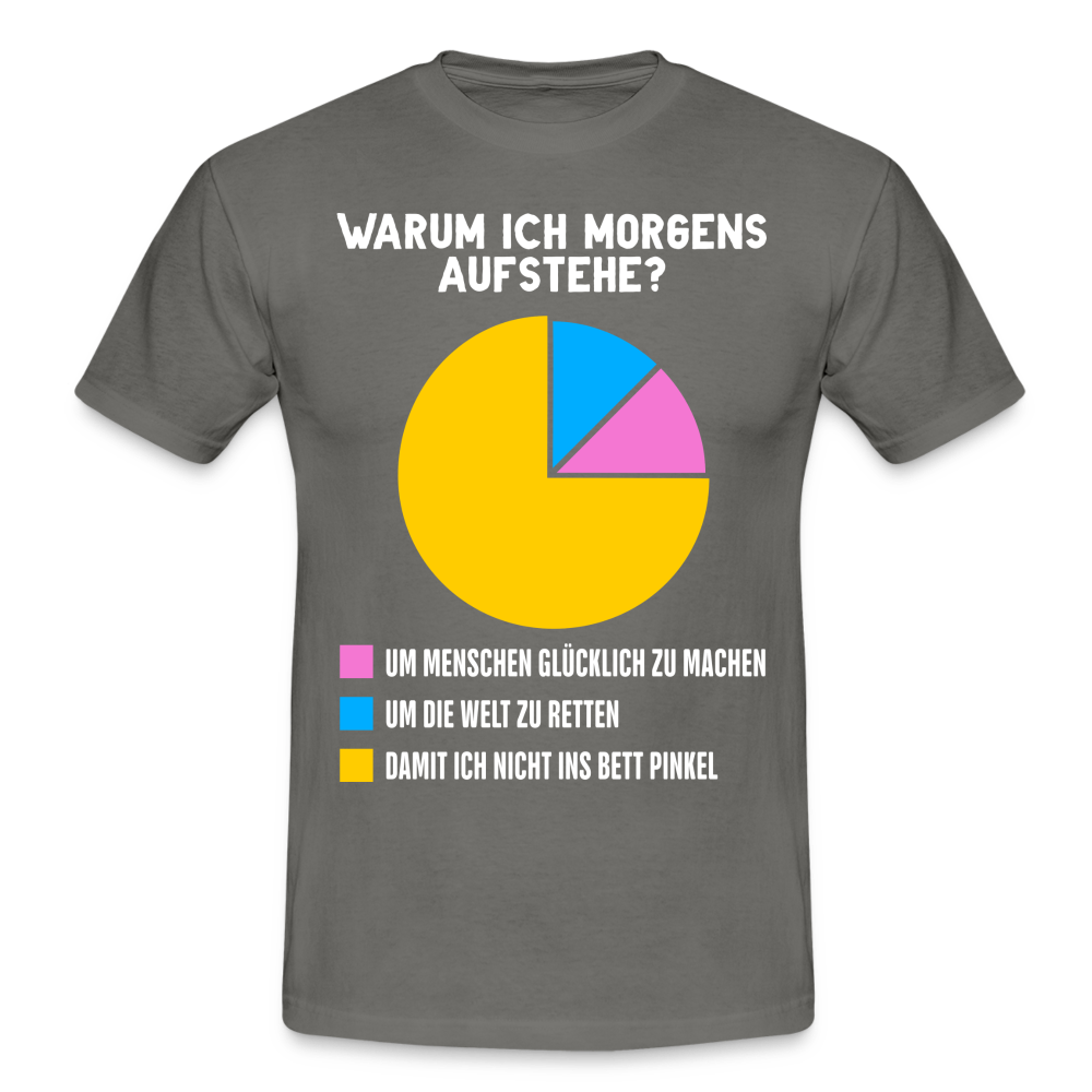 Morgen Shirt Warum ich morgens aufstehe Morgenmuffel Lustiges Geschenk T-Shirt - graphite grey