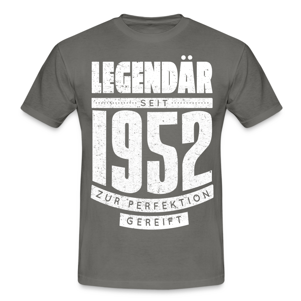70. Geburtstag Geboren 1952 Zur Perfektion gereift Geschenk T-Shirt - graphite grey
