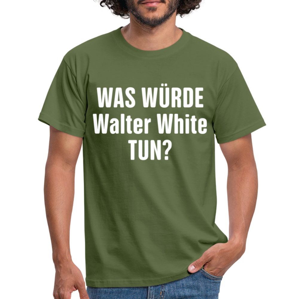 Was würde Walter White Tun - Lustiges T-Shirt - military green