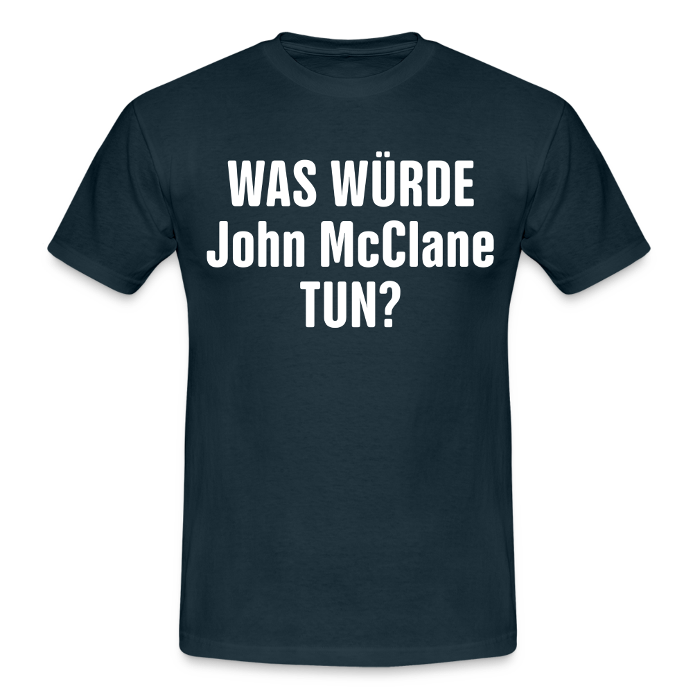 Was würde John Mcclane tun - Lustiges T-Shirt - navy