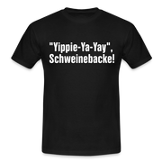 Yippie-Ya-Yay, Schweinebacke Shirt Lustiges Nerd T-Shirt - black