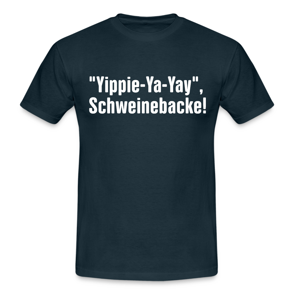 Yippie-Ya-Yay, Schweinebacke Shirt Lustiges Nerd T-Shirt - navy