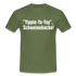 Yippie-Ya-Yay, Schweinebacke Shirt Lustiges Nerd T-Shirt - military green