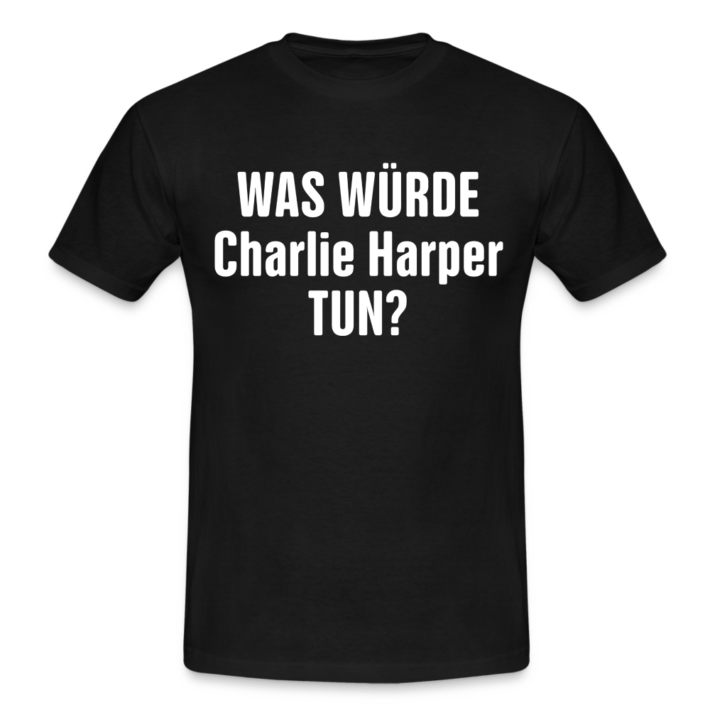 Was würde Charlie Harper tun - Lustiges T-Shirt - black