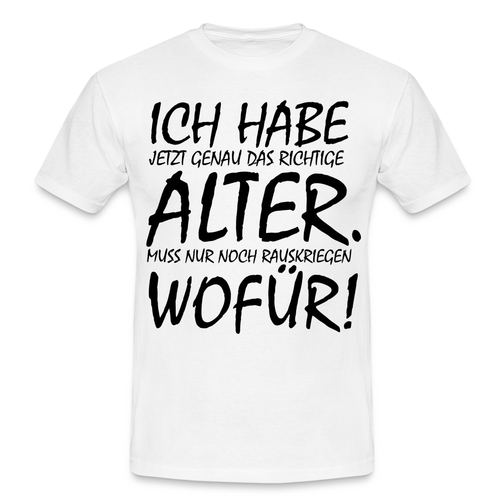 Frecher Geburtstags Spruch Lustiges Geburtstags Geschenk T-Shirt - white