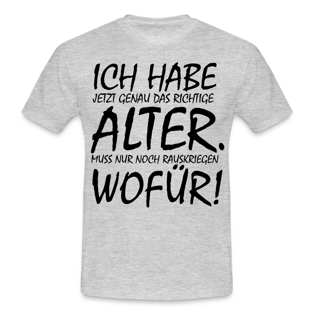 Frecher Geburtstags Spruch Lustiges Geburtstags Geschenk T-Shirt - heather grey