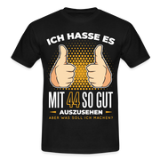 44. Geburtstag - Ich hasse es mit 44 so gut auszusehen - Geschenk T-Shirt - black