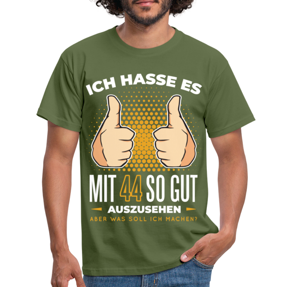 44. Geburtstag - Ich hasse es mit 44 so gut auszusehen - Geschenk T-Shirt - military green