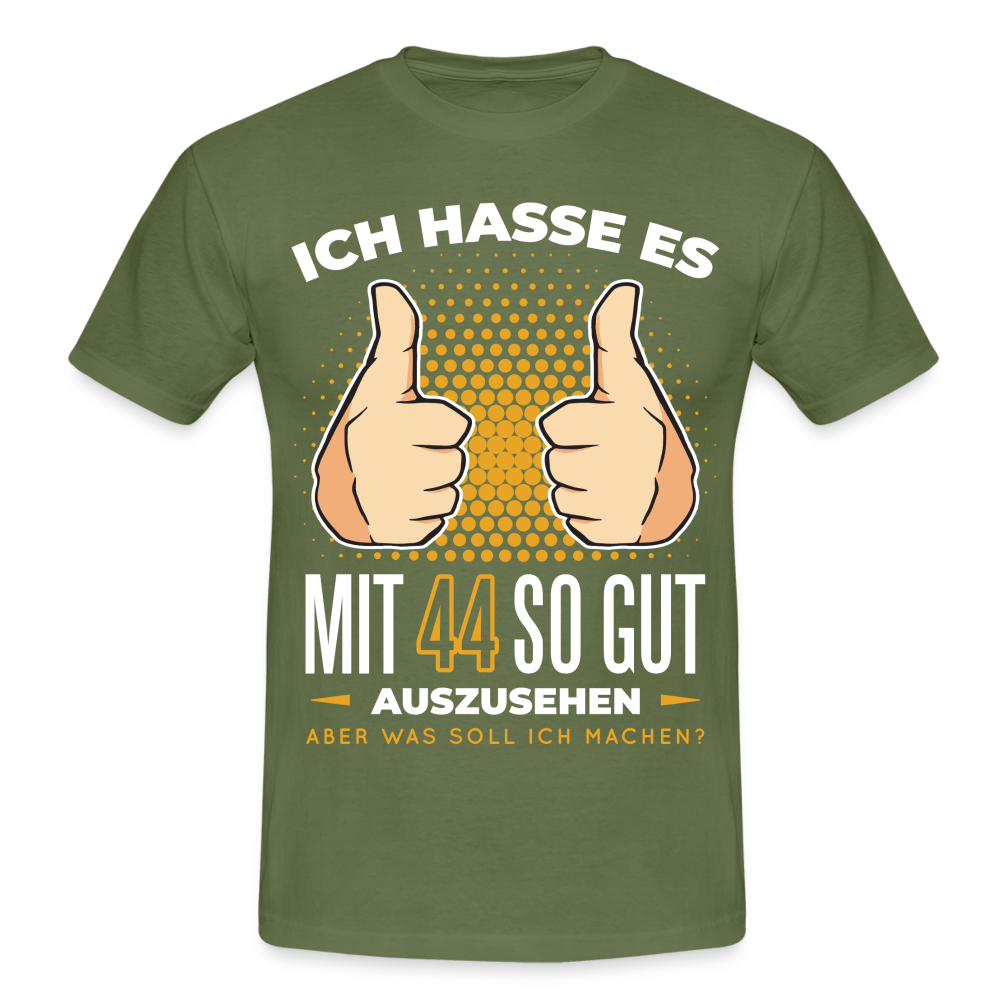 44. Geburtstag - Ich hasse es mit 44 so gut auszusehen - Geschenk T-Shirt - military green