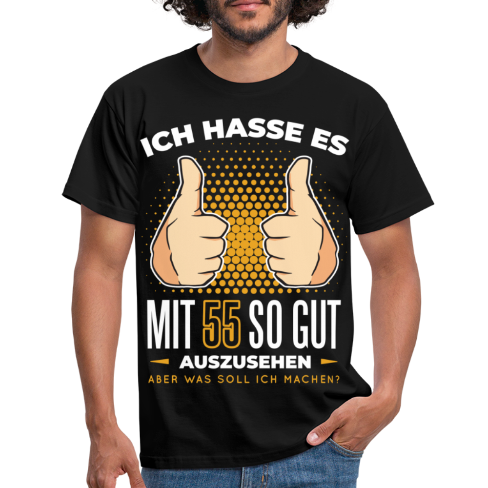 55. Geburtstag - Ich hasse es mit 55 so gut auszusehen - Geschenk T-Shirt - black