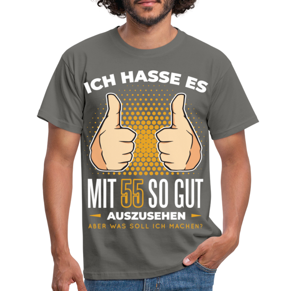 55. Geburtstag - Ich hasse es mit 55 so gut auszusehen - Geschenk T-Shirt - graphite grey