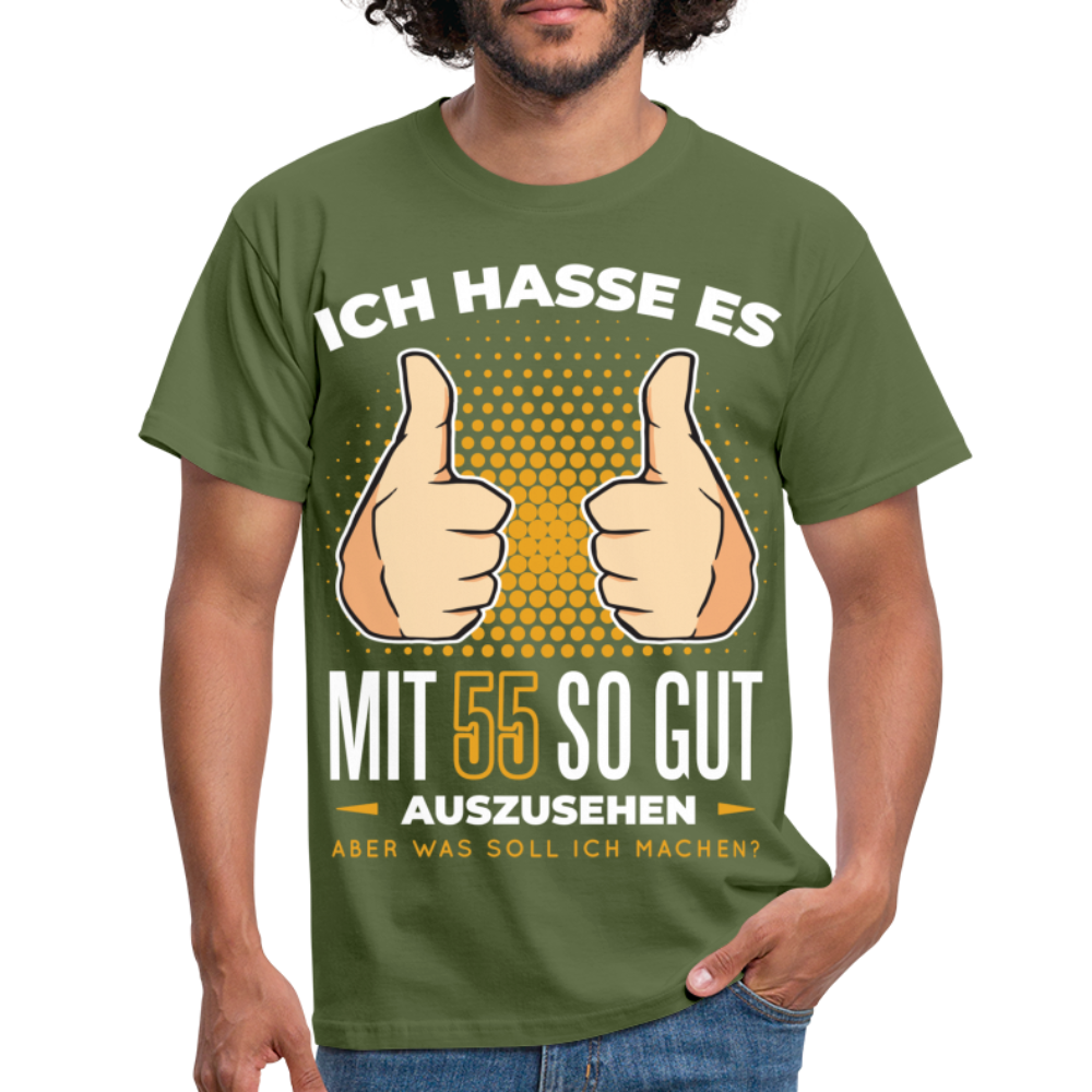 55. Geburtstag - Ich hasse es mit 55 so gut auszusehen - Geschenk T-Shirt - military green