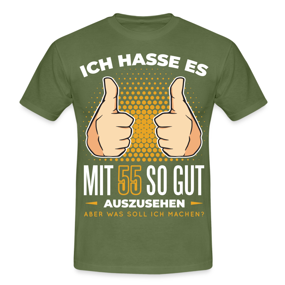 55. Geburtstag - Ich hasse es mit 55 so gut auszusehen - Geschenk T-Shirt - military green