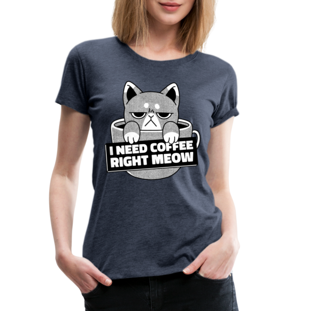 Kaffee Trinker Katze - Brauche jetzt Kaffee lustiges Frauen Premium T-Shirt - heather blue