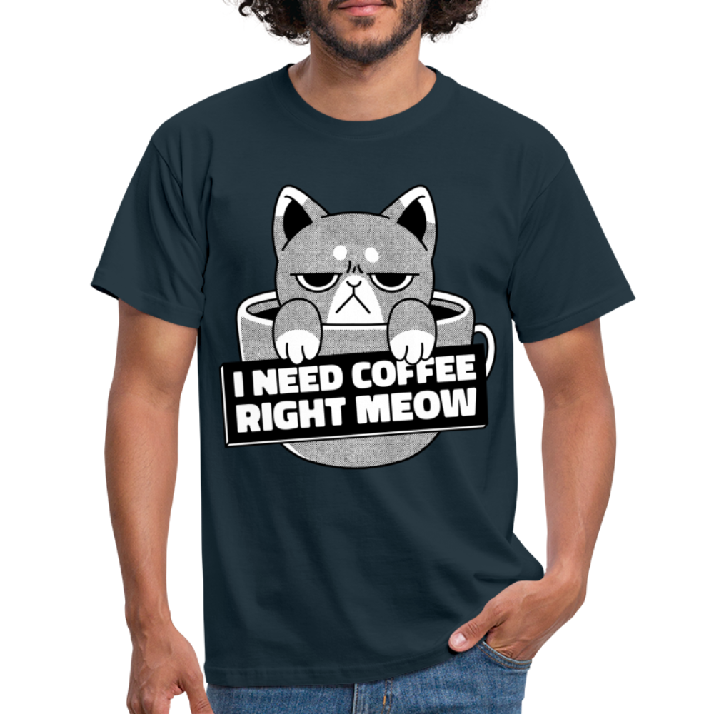 Kaffee Trinker Katze - Brauche jetzt Kaffee lustiges T-Shirt - navy