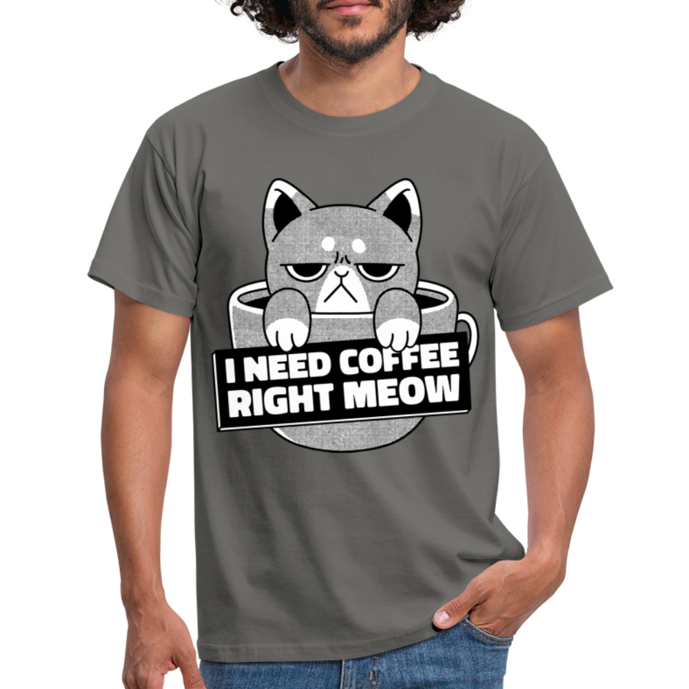 Kaffee Trinker Katze - Brauche jetzt Kaffee lustiges T-Shirt - graphite grey