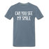 Sarkasmus Can You See The F**k You In My Smile Lustiges T-Shirt - steel blue