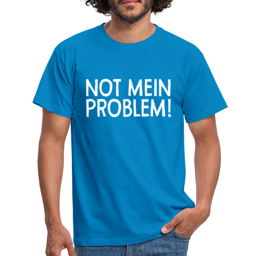 NOT mein Problem Lustiges Fun Männer T-Shirt - royal blue