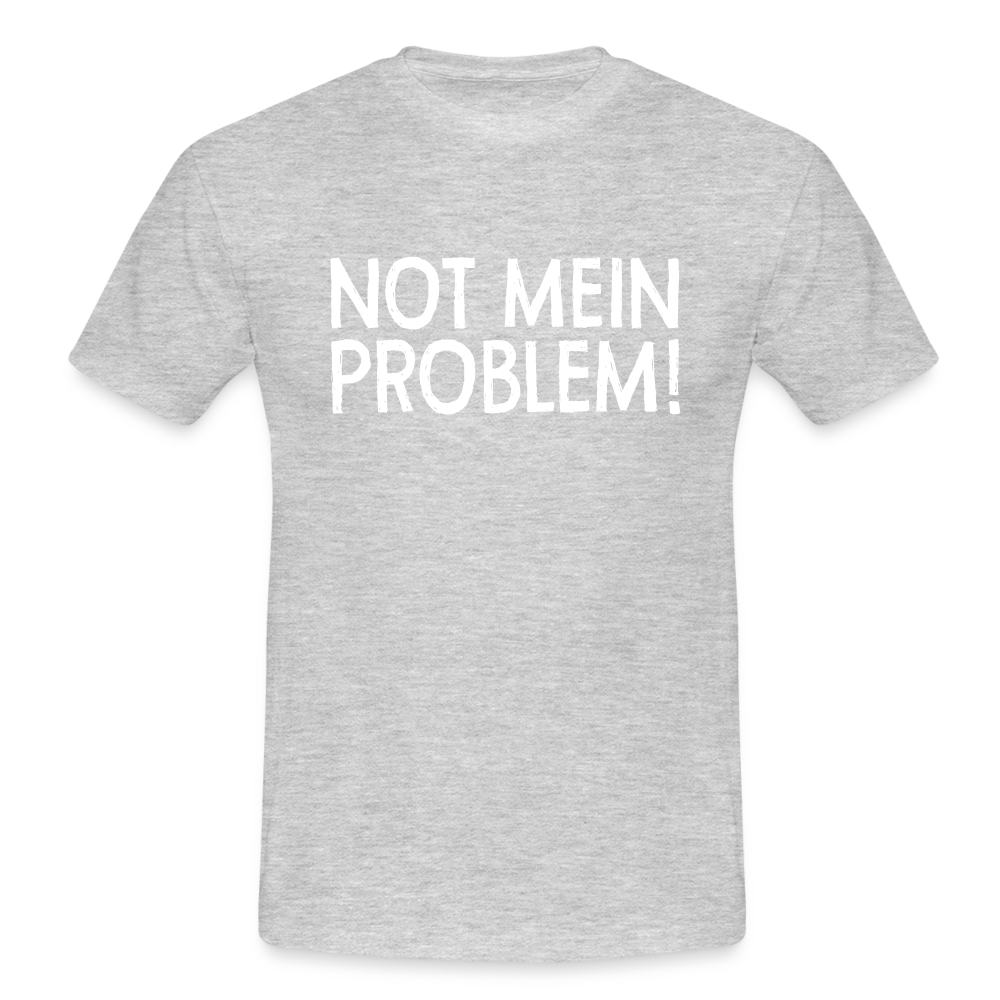 NOT mein Problem Lustiges Fun Männer T-Shirt - heather grey