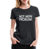 NOT mein Problem Lustiges Fun Frauen Premium T-Shirt - black