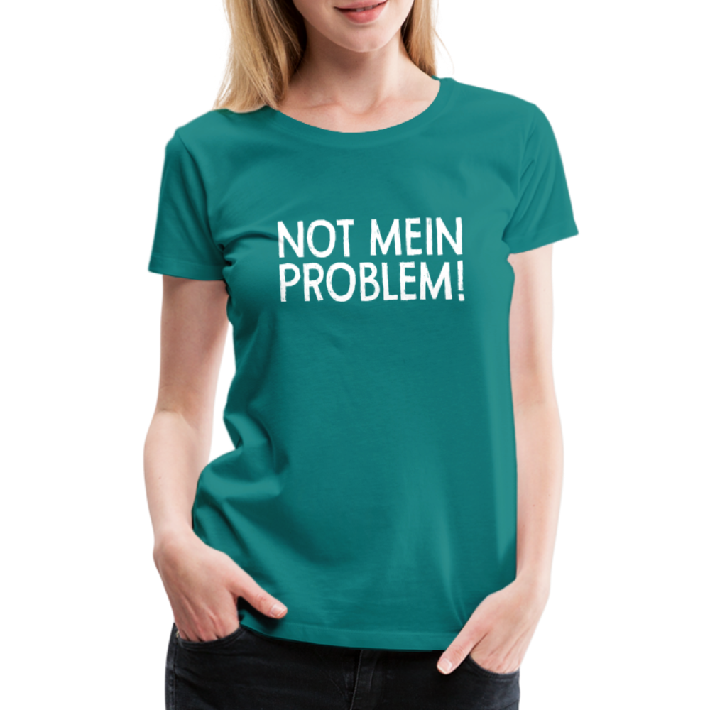 NOT mein Problem Lustiges Fun Frauen Premium T-Shirt - diva blue