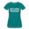 NOT mein Problem Lustiges Fun Frauen Premium T-Shirt - diva blue