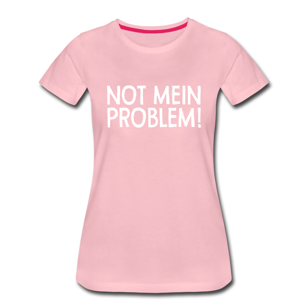 NOT mein Problem Lustiges Fun Frauen Premium T-Shirt - rose shadow