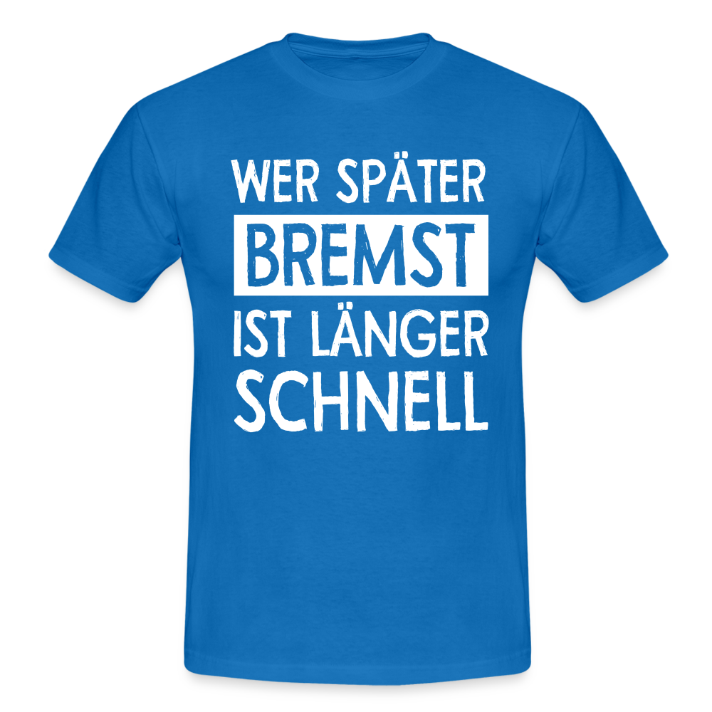 Mechaniker Wer später bremst ist länger schnell Lustiges T-Shirt - royal blue