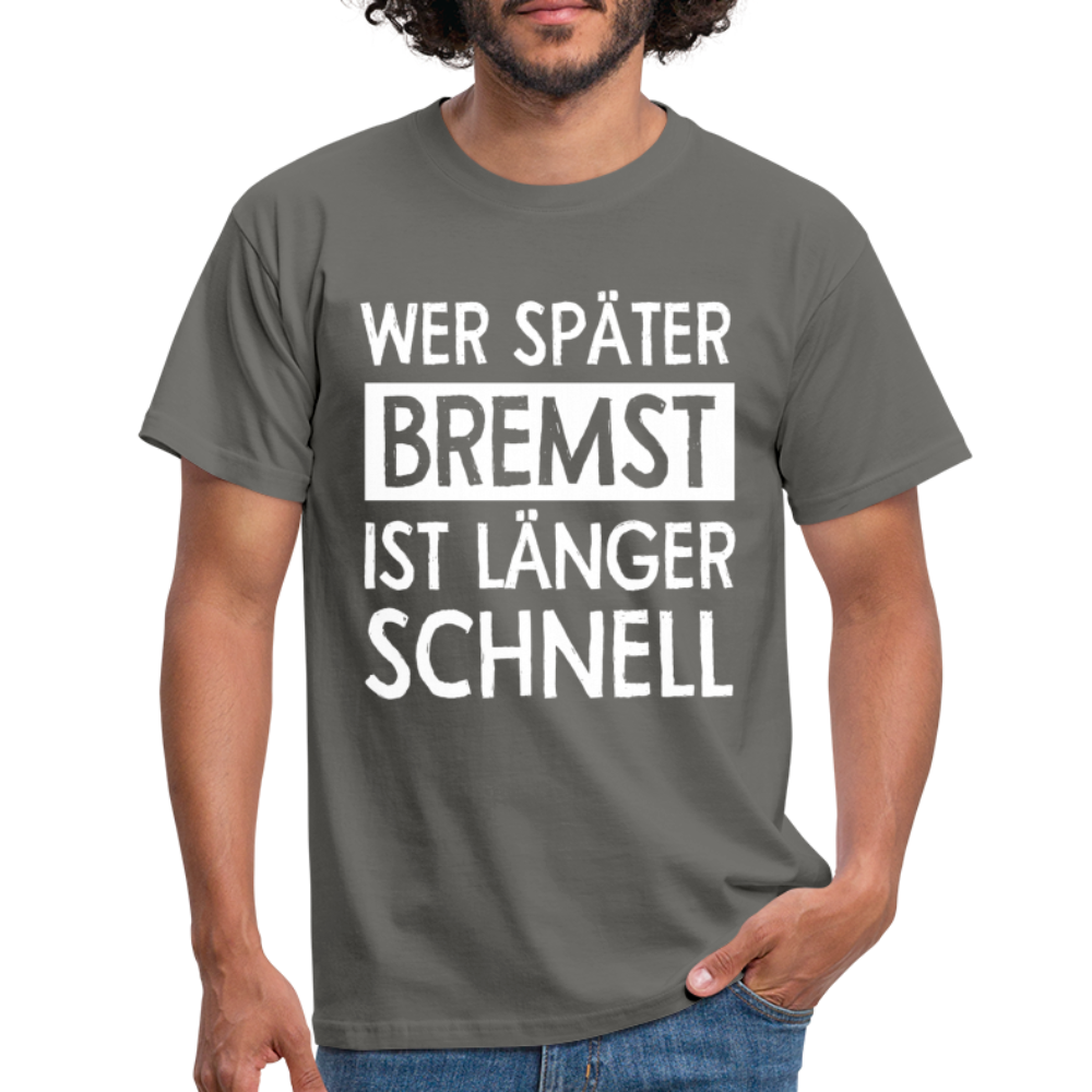 Mechaniker Wer später bremst ist länger schnell Lustiges T-Shirt - graphite grey