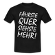 Fährste Quer Siehste Mehr Fun T-Shirt - black