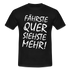Fährste Quer Siehste Mehr Fun T-Shirt - black