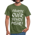 Fährste Quer Siehste Mehr Fun T-Shirt - military green