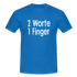 Sarkasmus 2 Worte ein Finger witziges lustiges T-Shirt - royal blue