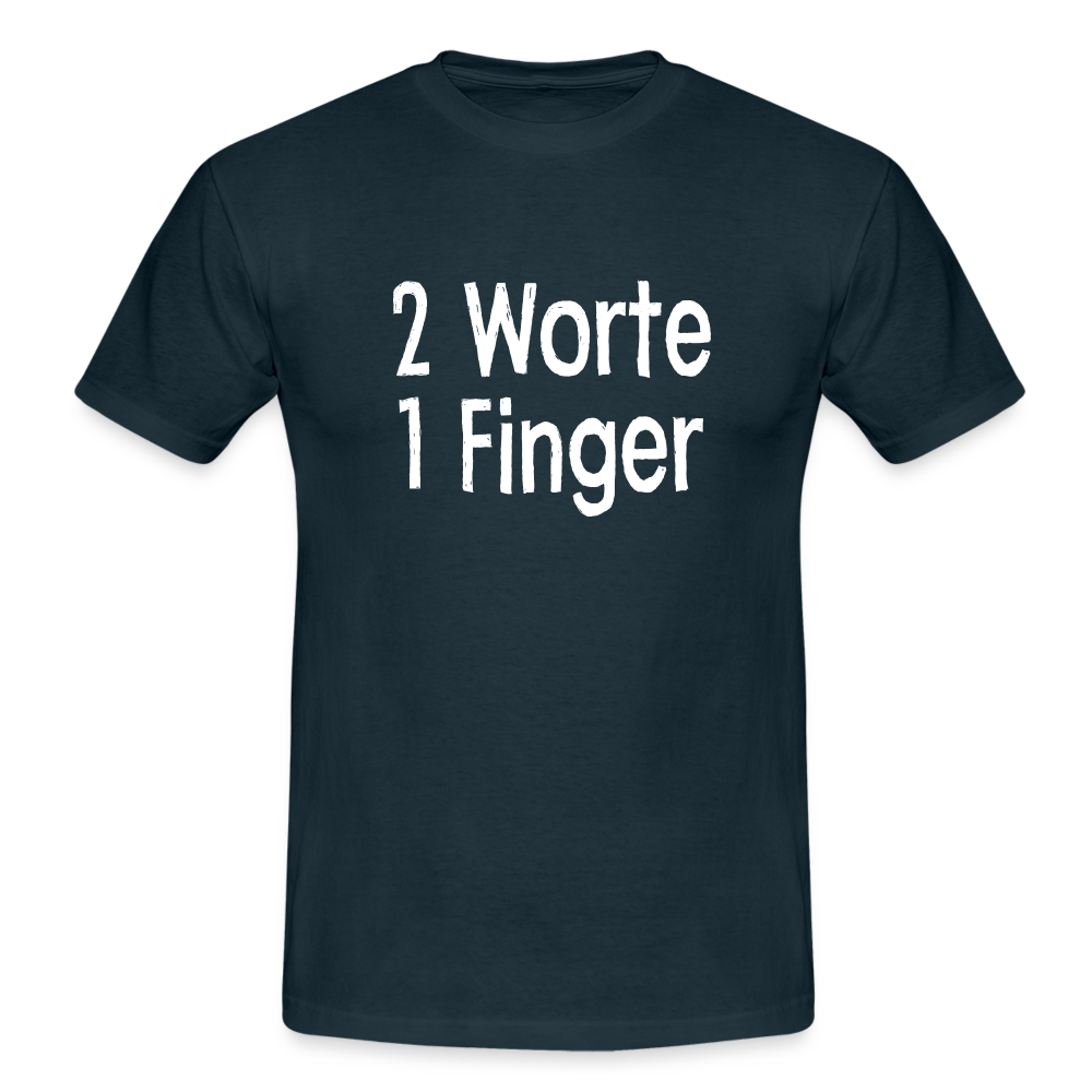 Sarkasmus 2 Worte ein Finger witziges lustiges T-Shirt - navy