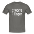 Sarkasmus 2 Worte ein Finger witziges lustiges T-Shirt - graphite grey