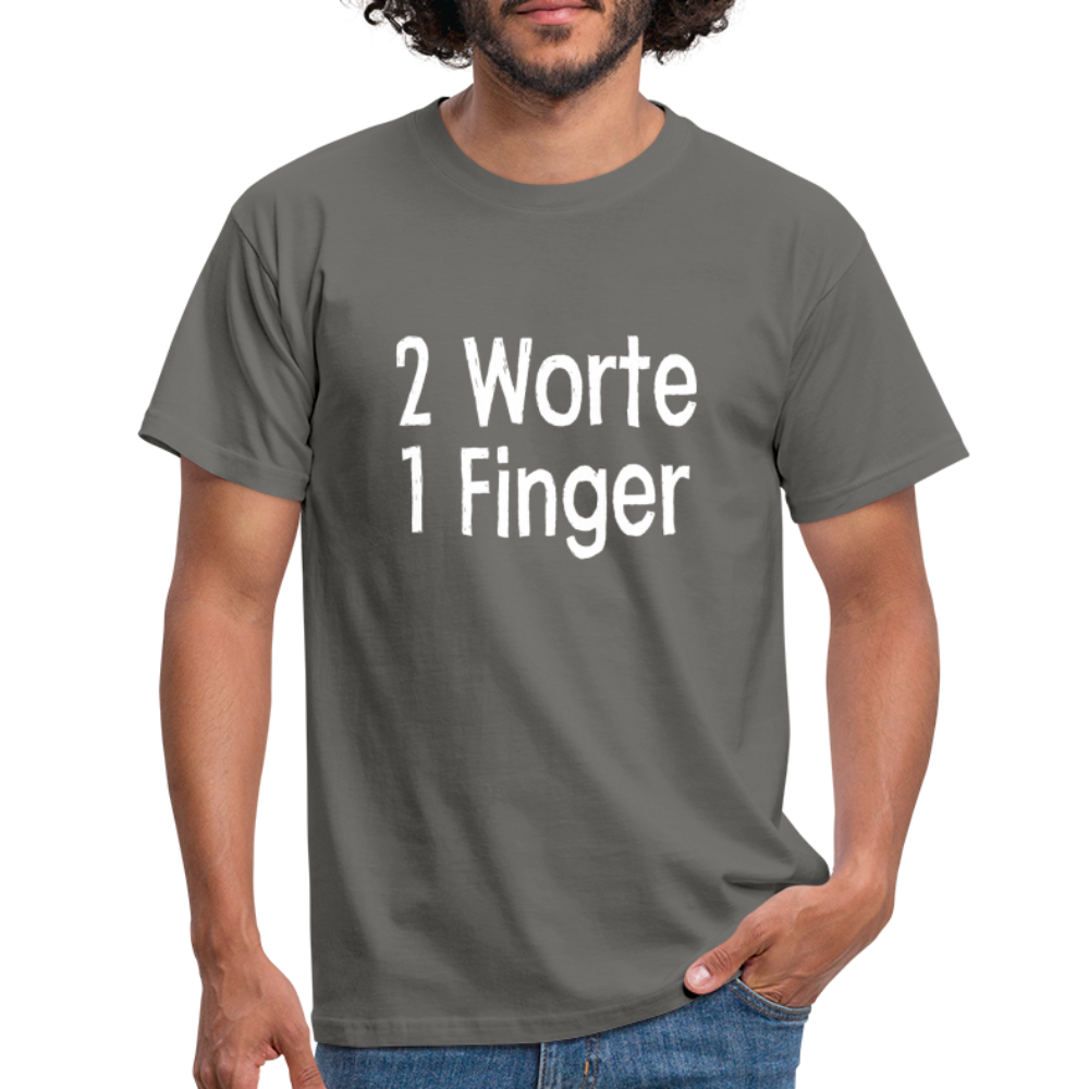 Sarkasmus 2 Worte ein Finger witziges lustiges T-Shirt - graphite grey