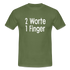 Sarkasmus 2 Worte ein Finger witziges lustiges T-Shirt - military green