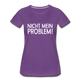 Nicht mein Problem Lustiges Fun Frauen Premium T-Shirt - purple