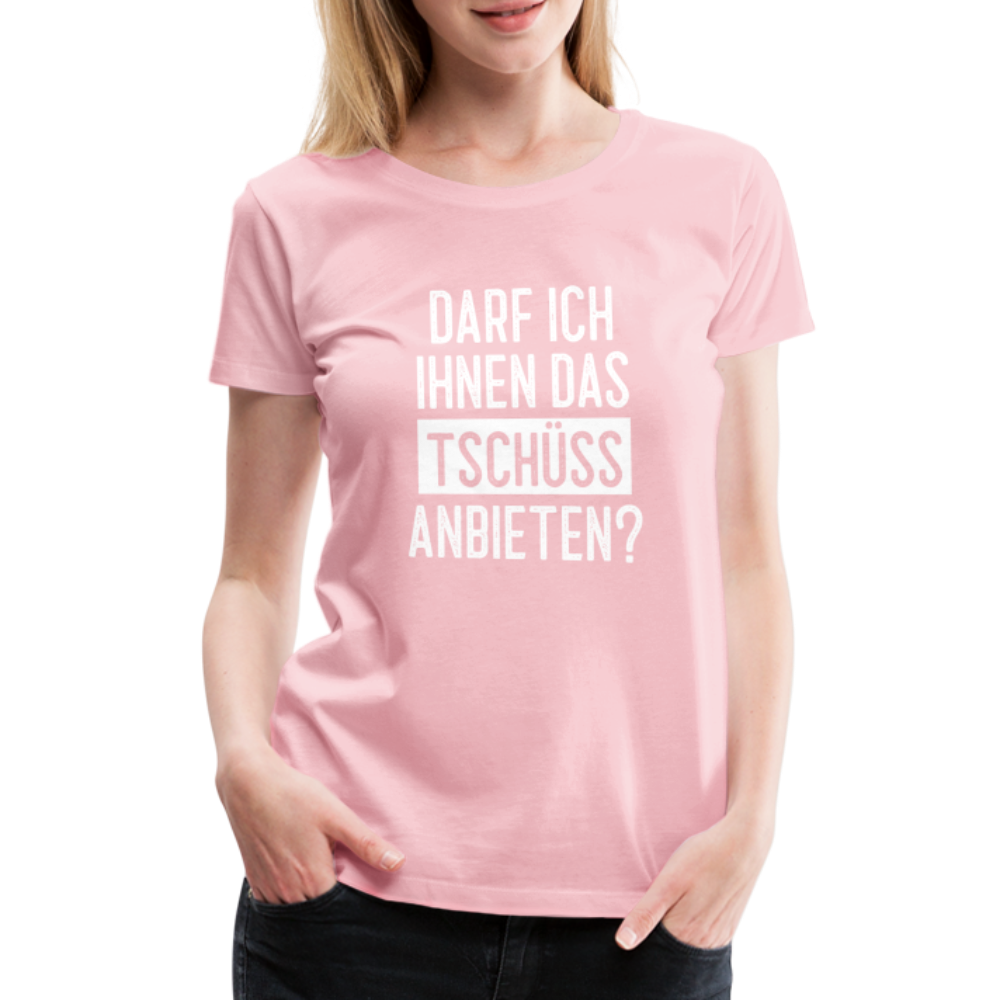 Darf ich ihnen das tschüss anbieten Sarkasmus witziges Frauen Premium T-Shirt - rose shadow