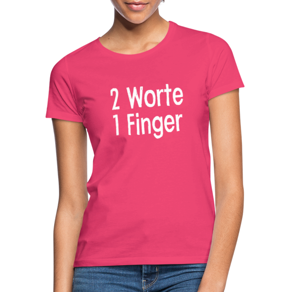 Sarkasmus 2 Worte ein Finger Frauen T-Shirt - azalea