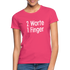 Sarkasmus 2 Worte ein Finger Frauen T-Shirt - azalea