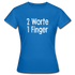 Sarkasmus 2 Worte ein Finger Frauen T-Shirt - royal blue