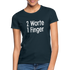 Sarkasmus 2 Worte ein Finger Frauen T-Shirt - navy