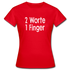 Sarkasmus 2 Worte ein Finger Frauen T-Shirt - red