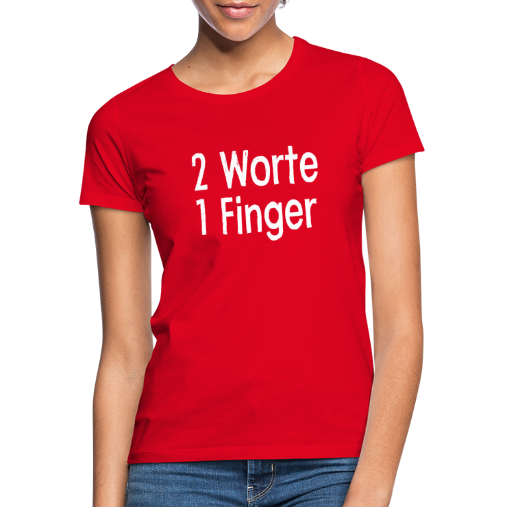 Sarkasmus 2 Worte ein Finger Frauen T-Shirt - red