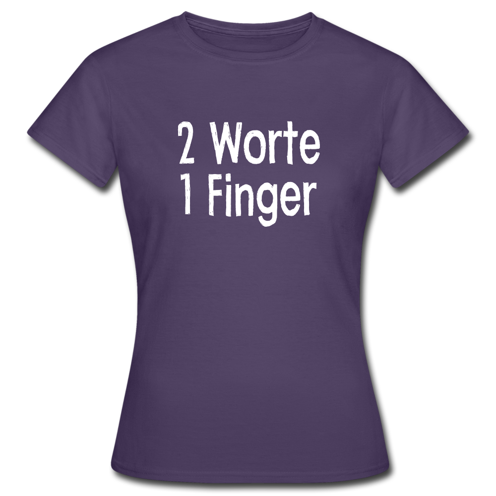 Sarkasmus 2 Worte ein Finger Frauen T-Shirt - dark purple